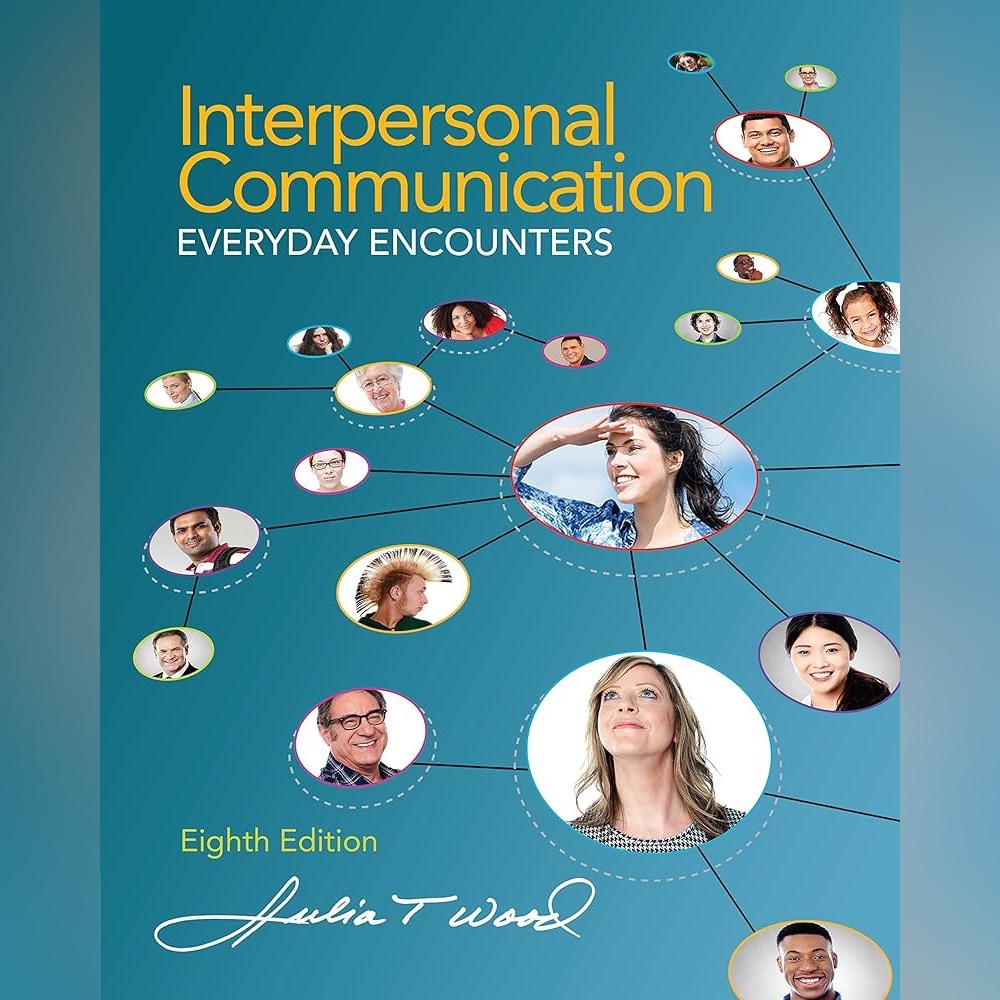 Interpersonal Communication Everyday Encounters Textbook